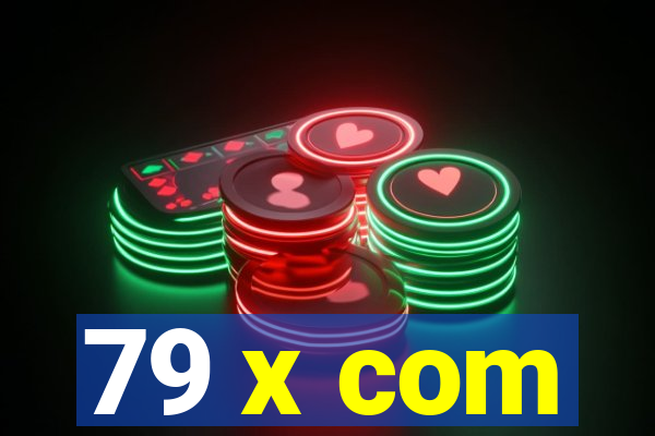 79 x com